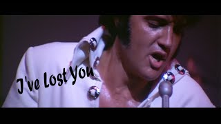 ELVIS PRESLEY - I&#39;ve Lost You  (Las Vegas 1970)  New Edit 4K