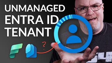 What is an Unmanaged Tenant in Entra ID with Microsoft Fabric / Power BI