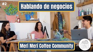 Abrí un café con mi gemela  Meri Meri Coffee Community | Hablando De Negocios