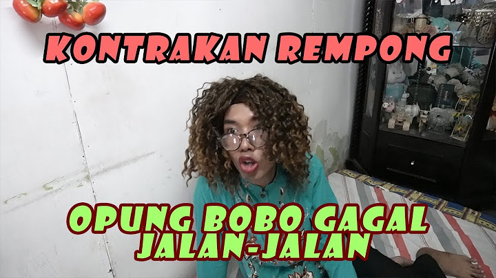 OPPUNG BOBO GAGAL JALAN -JALAN || KONTRAKAN REMPONG EPISODE 171