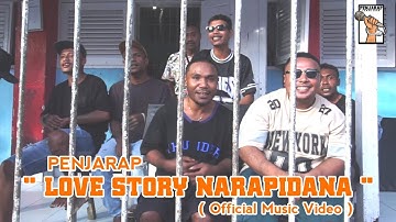 LOVE STORY NARAPIDANA - PENJARAP ( Official Music Video )