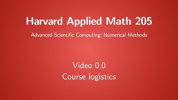 Harvard AM 205 video 0.0 - Course logistics (Fall 2020)