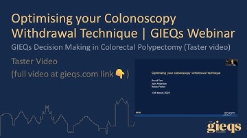 Optimising your Colonoscopy Withdrawal Technique | GIEQs Webinar (Taster video)