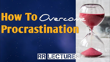 How To Overcome Procrastination? Css | RR Lectures| Rabia Rasheed