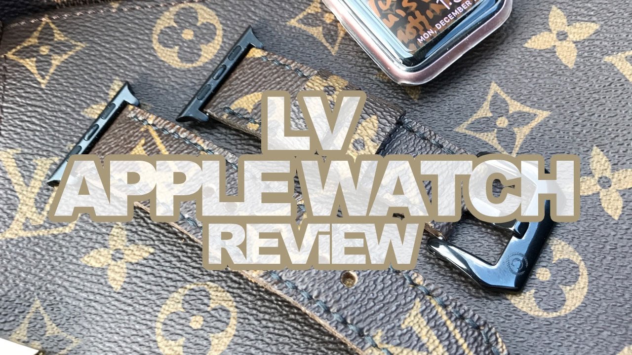 LV APPLE WATCH STRAP 2016 REViEW