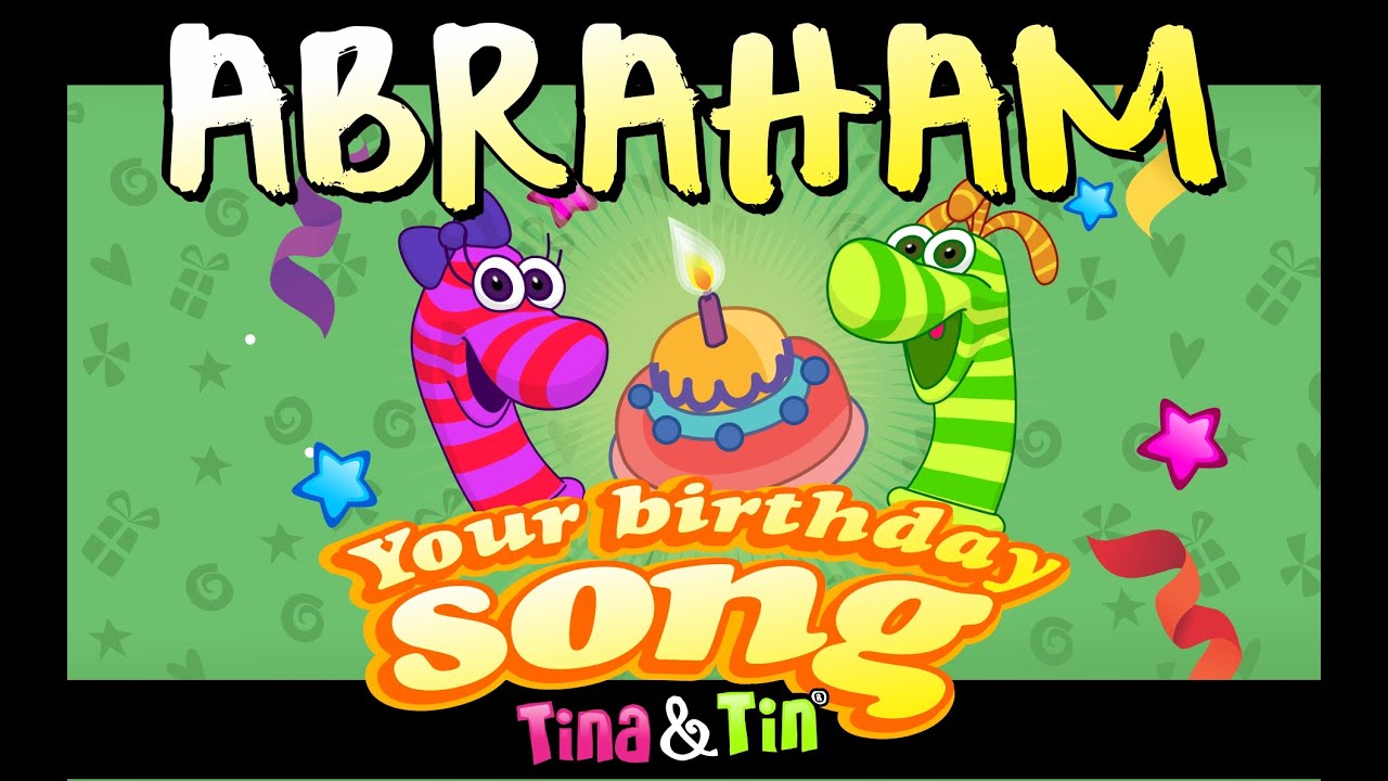 Tina & Tin Happy Birthday ABRAHAM (Personalized Songs For Kids) 