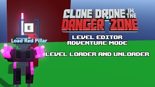 How to use the Level Loader and Unloader in Adventure Mode - Clone Drone Level Editor Tutorial