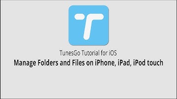 Manage Folders and Files on iPhone,iPad,iPod touch |TunesGo for iOS