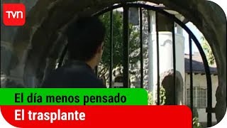 El trasplante | El día menos pensado - T6E10