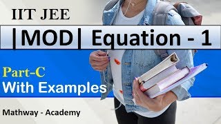 MOD Equation IIT JEE  | Modulus Equation In Hindi | Function | Part C | CBSE