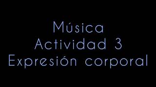 Música actividad 3-Expresión corporal