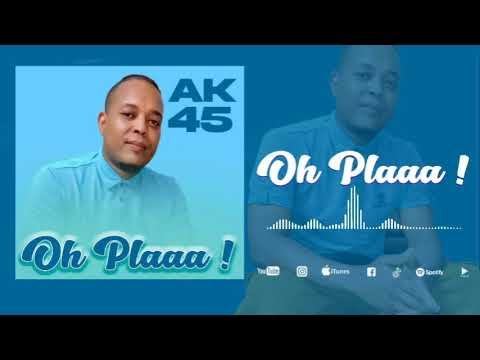 Ak-45 Oh plaaa !