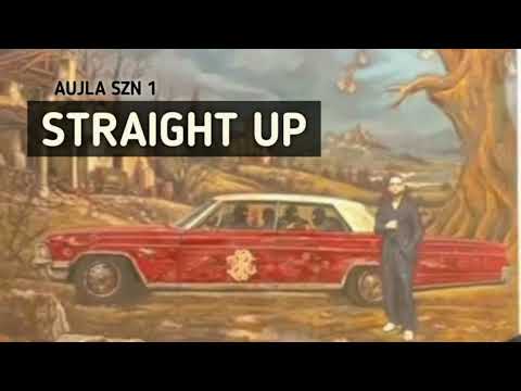 STRAIGHT UP Aujla Szn 1| Karan Aujla (Official Audio)