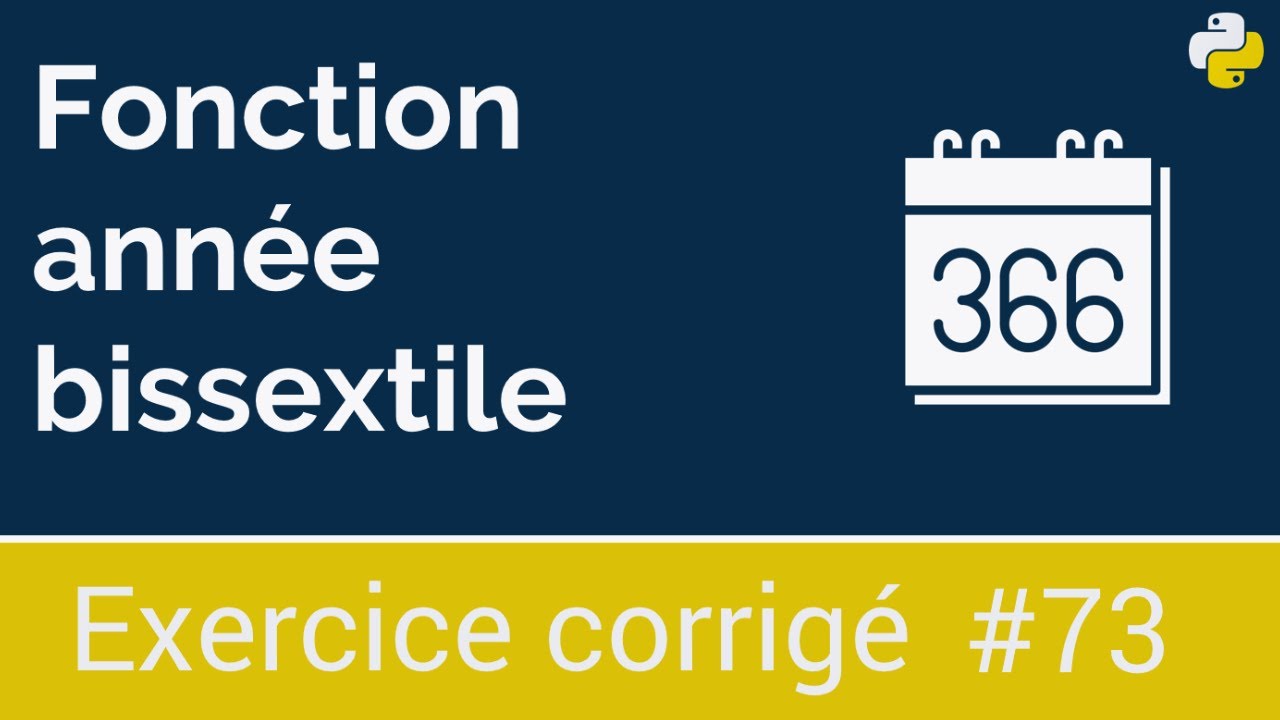 Exercice Corrig 73 Fonction Qui Permet De V rifier Si Une Ann e Est Exercice corrig 73 fonction qui permet de v rifier si une ann e est