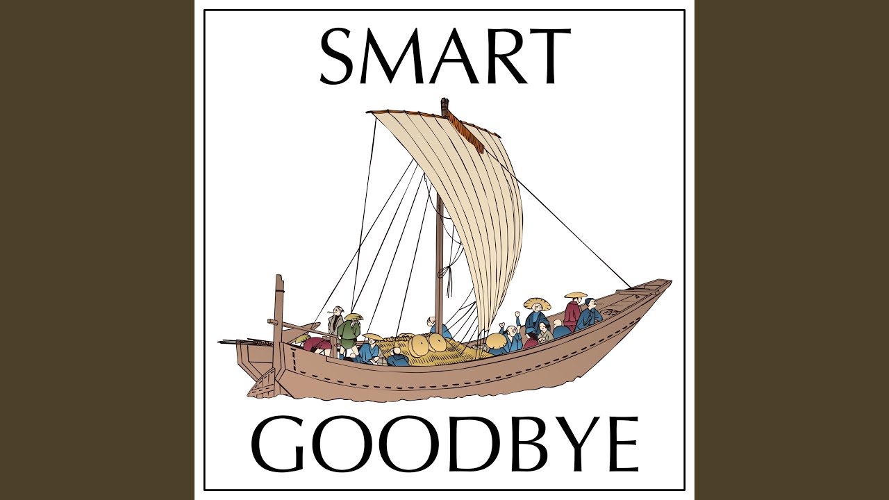 Watch Smart Goodbye on YouTube Watch Smart Goodbye on YouTube
