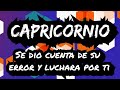 CAPRICORNIO HOY, SE DIO CUENTA DE SU ERROR Y LUCHARA POR TI PERO...