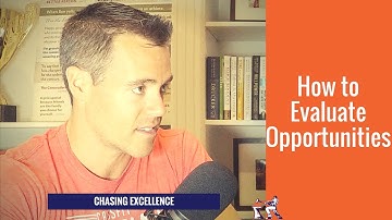 How to Evaluate Opportunities || Chasing Excellence with Ben Bergeron