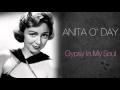 Anita O&#39;Day - Gypsy In My Soul
