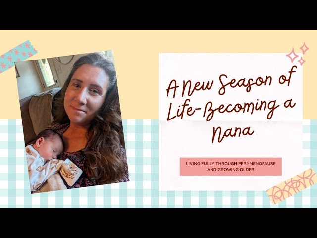A New Season of Life- Becoming a Nana