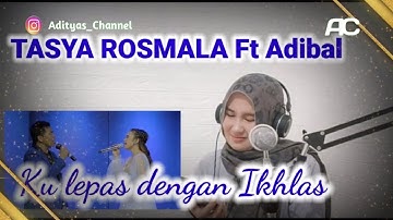Tasya Rosmala Ft Adibal Reaction - Ku lepas dengan Ikhlas - Konser virtual