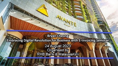 Bryan Cheong-RHB Bank & MalaysiaKini e-Invoicing Seminar Highlight