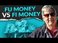 Jl collins explains fu money vs fi money