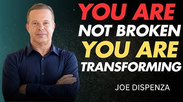 You’re Not Broken, You’re Just Stuck- Dr Joe Dispenza motivational video