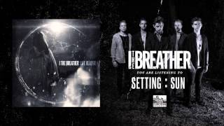I, The Breather - Setting Sun