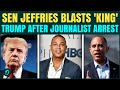 U.S. BREAKING: Press Under ATTACK? Jeffries And Schumer EXPLODES After Trump DOJ Arrests Don Lemon