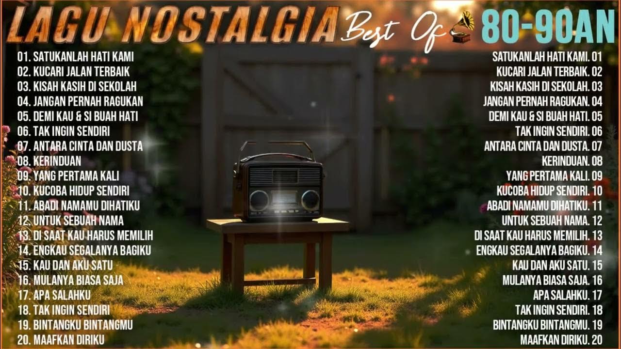 Kumpulan Lagu Nostalgia 80–90an | Lagu Lawas Indonesia Paling Populer Kumpulan Lagu Nostalgia 80–90an | Lagu Lawas Indonesia Paling Populer