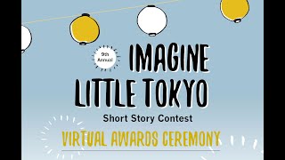 9th Annual Imagine Little Tokyo Short Story Contest Virtual Celebration