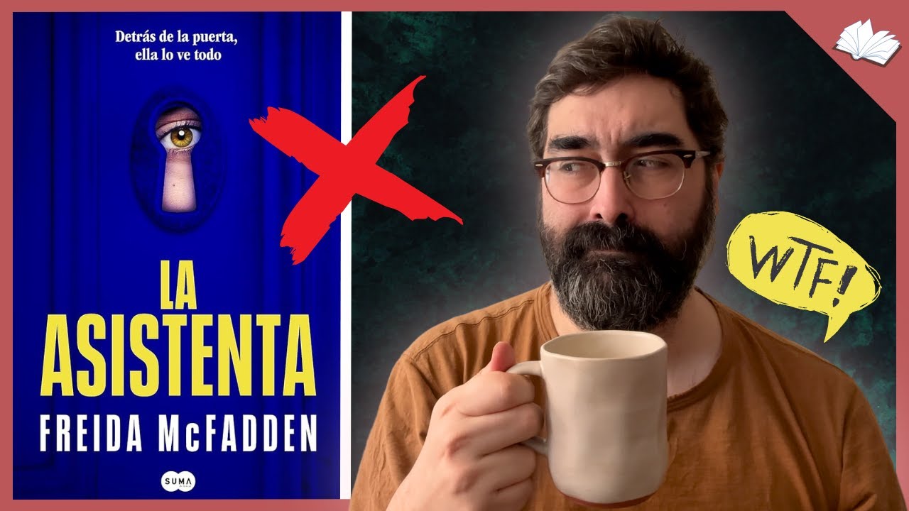he leído 'la asistenta' para que no lo tengas que leer tú. (reseña honesta y con spoilers).