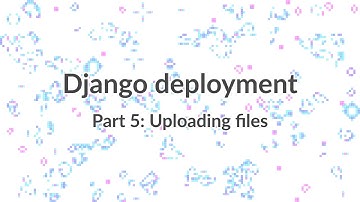 Simple Django Deployment (part 5): Uploading files