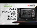 CARA MENGATASI OBS BLACK SCREEN - PERBEDAAN IGP DAN DISCRETE GRAPHIC
