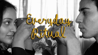 Everyday Ritual - Short. Ft. Dipankana Das & Manish Am.