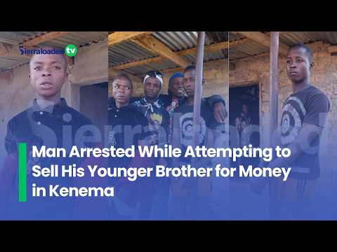 Man Arrested While Attempting to Sell His Younger Brother for Money in Kenema