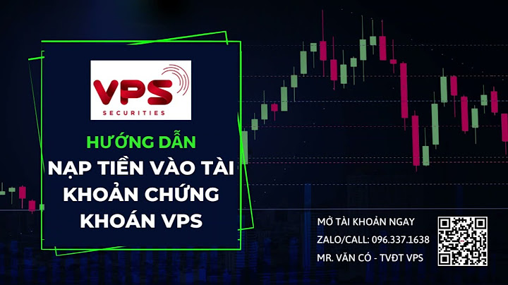 Hướng dẫn nạp tiền chứng khoán vps năm 2024