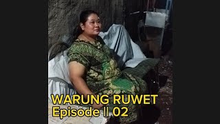 WARUNG RUWET || EPS 02