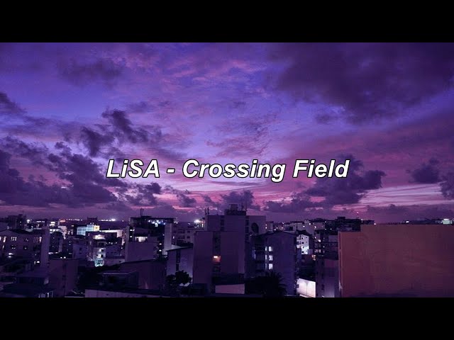 LiSA - Crossing Field (Easy Lyrics) class=