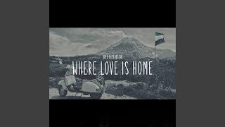 Where Love Is Home