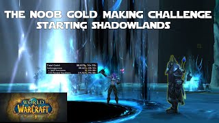 The Noob Gold Making Challenge - A Beginners Guide to Making Gold in WoW - Starting Shadowland - Ep4