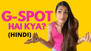 G-SPOT Hai Kya? (HINDI) | Leeza Mangaldas