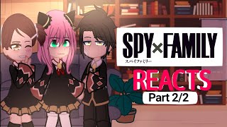 Spy x Family REACTS || GCRV || Part 2/2