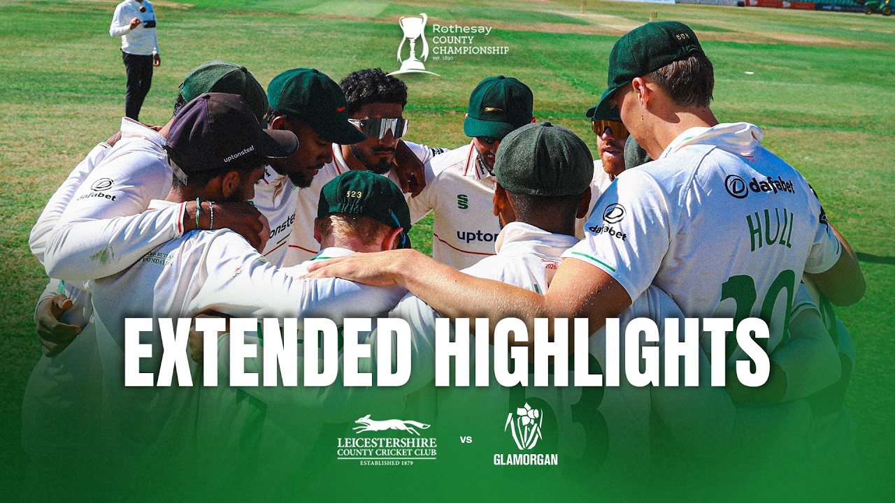 EXTENDED HIGHLIGHTS | Leicestershire vs Glamorgan | Rothesay County Championship 2026