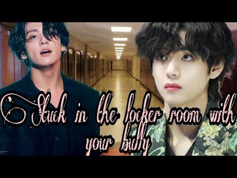 Taekook oneshot (Top Kook)// When you get stuck with your bully in a locker room//