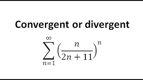 series (n/(2n+11))^n,convergent or divergent, Root test