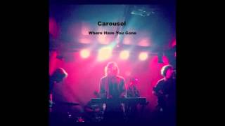 Watch Carousel Where Have You Gone video