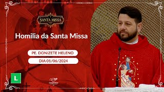 Homilia da Santa Missa - Padre Donizete Heleno (01/06/2024)