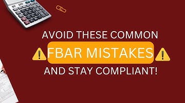 Avoid These Common FBAR Mistakes and Stay Compliant!