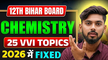 देख कर जाना ~ Chemistry 25 Vvi Topics| 12th chemistry bihar board 2026 |chemistry ka vvi subjective 
